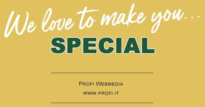 We love to make you special - Profi Webmedia - www.profi.it